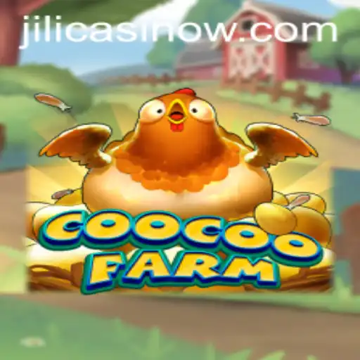 Exploring the Exciting World of CooCooFarm in Jili Casino
