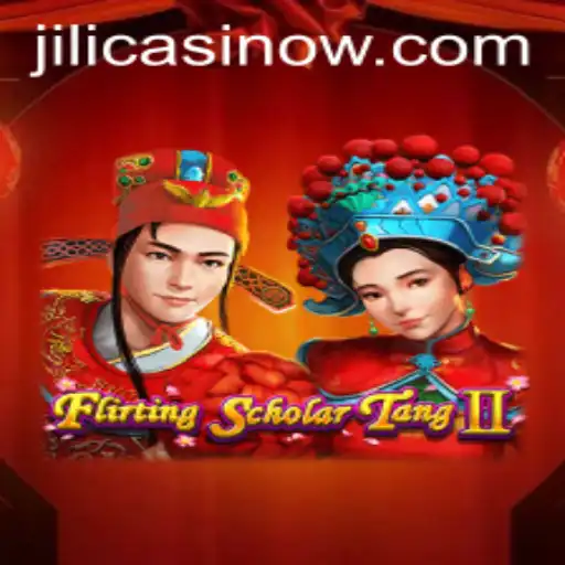 Exploring the Exciting World of Flirting Scholar Tang II and Jili Casino