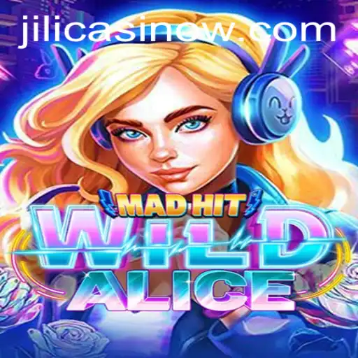 Exploring MadHitWildAlice: An Innovative Experience in Jili Casino