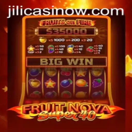 Exploring FruitNovaSuper40: A Jili Casino Delight